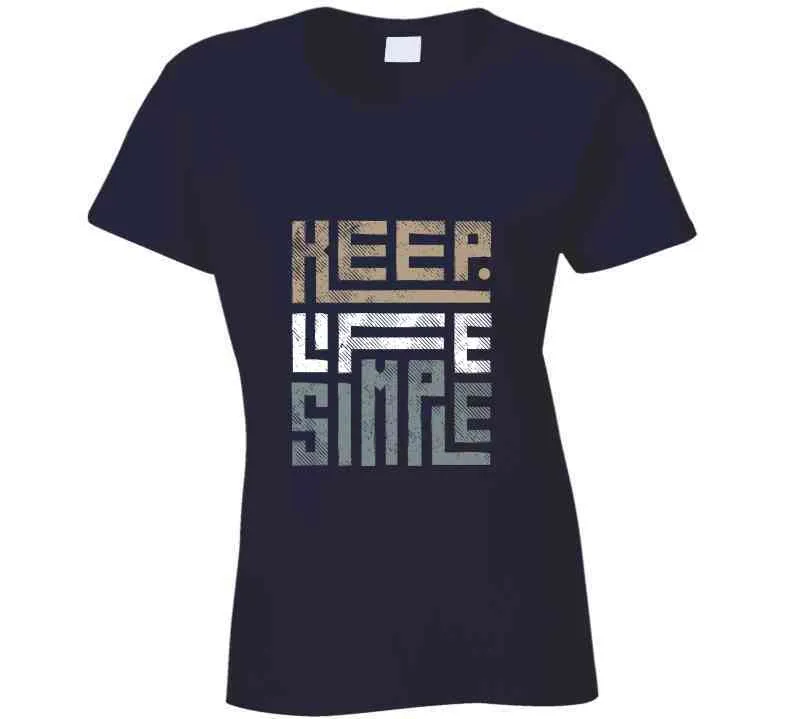 Keep Life Simple Brown Ladies T Shirt, Hoodie, and Sweatshirts